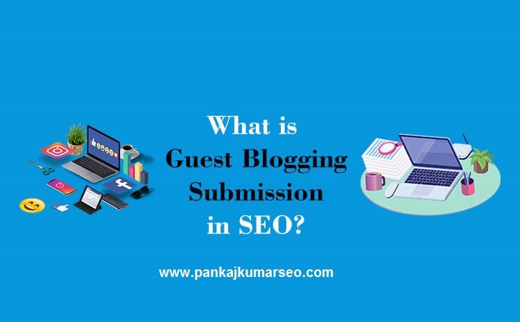What is Guest Blogging Submission