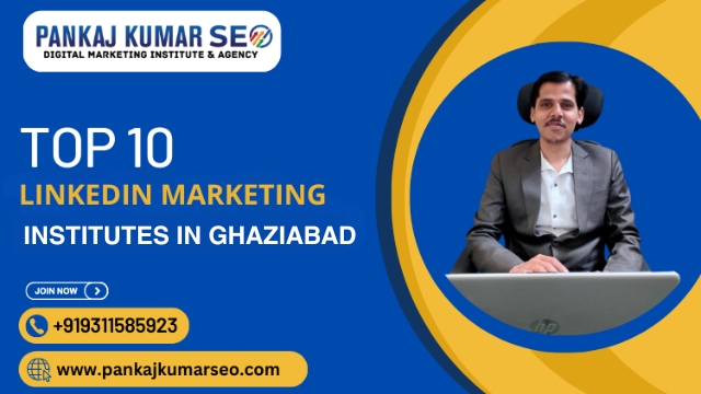 Top 10 LinkedIn marketing institutes in Ghaziabad 2024