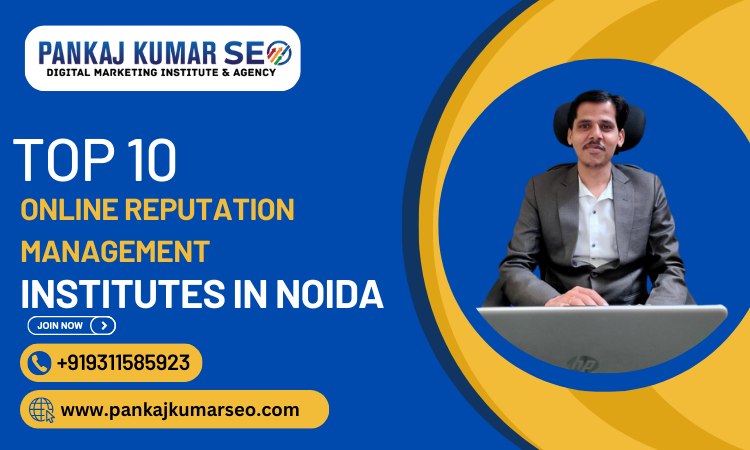Explore the top 10 online reputation management course institutes in Noida for 2024. Enhance your skills with the best training available.