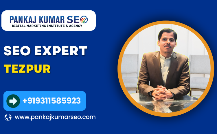 SEO Expert In Tezpur
