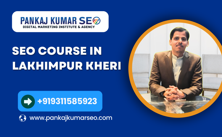 SEO Course In Lakhimpur Kheri