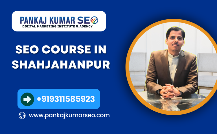 SEO Course In Shahjahanpur